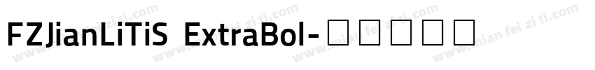 FZJianLiTiS ExtraBol字体转换